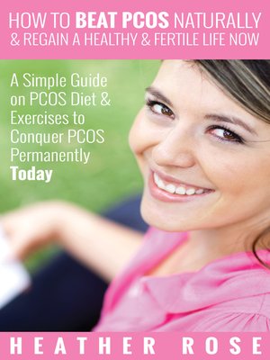 cover image of How to Beat PCOS Naturally & Regain a Healthy & Fertile Life Now
